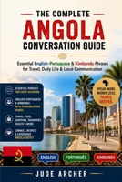 The Complete Angola Conversation Guide: Essential English–Portuguese & Kimbundu Phrases for Travel, Daily Life & Local Communication B0H59HT2ZG Book Cover