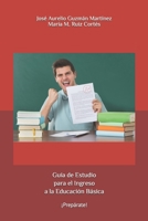 Gu?a de Estudio para el Ingreso a la Educaci?n B?sica : ?Prep?rate! 1521997101 Book Cover