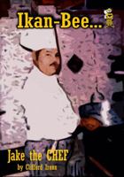 Ikan-Bee...Jake the Chef 0988816814 Book Cover