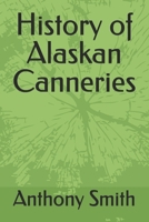 History of Alaskan Canneries B0F7QY6K3N Book Cover