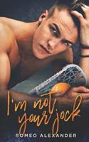 I'm Not Your Jock 1091975264 Book Cover