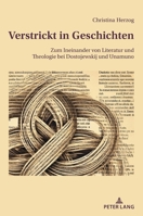 Verstrickt in Geschichten: Zum Ineinander von Literatur und Theologie bei Dostojewskij und Unamuno (German Edition) 3034349394 Book Cover