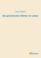 Die griechischen Wörter im Latein 3965063006 Book Cover