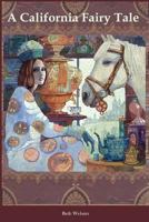 A California Fairy Tale 1493725432 Book Cover