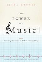The Power of Music: Pioneering Discoveries in the New Science of Song 0802778283 Book Cover