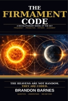 The Firmament Code: A Mathematical Framework That Challenges What We Believe About the Sky B0H3Z5G5PC Book Cover