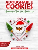 Adoughable Cookies: Christmas Cut-Out Creations 1734321725 Book Cover
