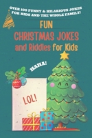 Fun Christmas Jokes and Riddles for Kids: Over 100 Funny Hilarious Jokes for kids and the Whole Family 1712482297 Book Cover