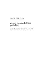 Minority Language Dubbing for Children: Screen Translation from German to Irish 3039100114 Book Cover