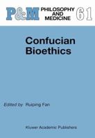 Confucian Bioethics (Philosophy and Medicine / Asian Studies in Bioethics and the Philosophy of Medicine) 079235723X Book Cover