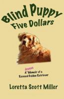 Blind Puppy Five Dollars 0978878523 Book Cover