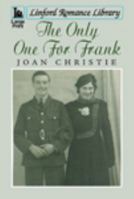 The Only One for Frank (Linford Romance Library) 1444809180 Book Cover