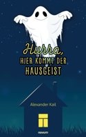 Hurra, hier kommt der Hausgeist 3991313782 Book Cover