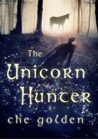 The Unicorn Hunter: The Feral Child Trilogy 0857383809 Book Cover