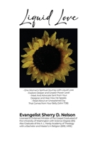 Liquid Love: - One Woman's Spiritual Journey with Liquid Love - Explore Deeper and Greater Power Level - Meet And Advocate Sent fro B0BZRT5H3Q Book Cover