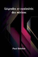 Legendes Et Curiousites Des Metiers (Folklore of the world) 1511412119 Book Cover