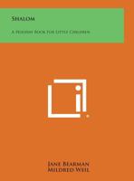 Shalom: A Holiday Book for Little Children 125881109X Book Cover