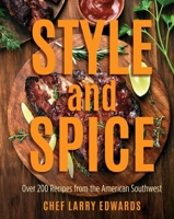 Style and Spice: Over 200 Recipes from the American Southwest 1510721045 Book Cover