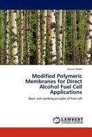 Modified Polymeric Membranes for Direct Alcohol Fuel Cell Applications: Basic and working priciples of Fuel cell 3848480255 Book Cover