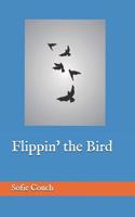 Flippin' the Bird 1491042818 Book Cover