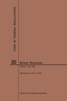 Code of Federal Regulations Title 30, Mineral Resources, Parts 1-199, 2019 1640246088 Book Cover