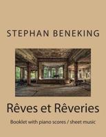 Stephan Beneking Reves et Reveries: Beneking: Reves et Reveries - Booklet with piano scores / sheet music 1483971260 Book Cover