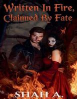 Written In Fire, Claimed By Fate B0G4MQBW2X Book Cover
