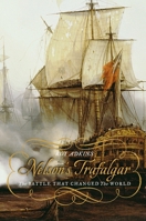 Nelson's Trafalgar: The Battle That Changed the World 0143037951 Book Cover