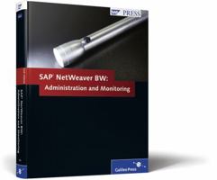 Sap Net Weaver Business Warehouse: Administration And Monitoring 1592293301 Book Cover