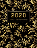 2020 Weekly & Monthly Planner: Jan 1, 2020 to Dec 31, 2020: Golden Leaves One Year Weekly Planner & Schedule Agenda with Inspirational Quotes (Weekly and Monthly Calendar Planner 8.5 x 11) 1699841993 Book Cover