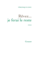 Revez... Je Ferai Le Reste: Premier Roman 2246812003 Book Cover
