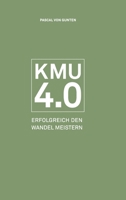 Kmu 4.0: Erfolgreich den Wandel meistern 3038052884 Book Cover