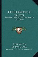 De Clermont A Geneve: Journal D'Un Pretre Deporte En 1792 (1867) 1160385831 Book Cover