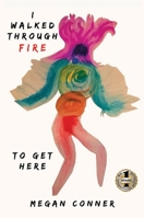 I Walked Through Fire to Get Here: How I Survived and Thrived After Sex Trafficking 1637925727 Book Cover