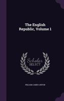 The English Republic, Volume 1 1359903186 Book Cover