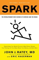 Spark: The Revolutionary New Science of Exercise and the Brain