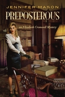 Preposterous: An Elizabeth Cromwell Mystery 0998022144 Book Cover