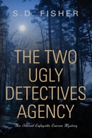 The Two Ugly Detectives Agency: A Lafayette Larson Mystery 1958877077 Book Cover