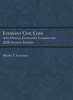 Louisiana Civil Code with Official Legislative Commentary: 2020 Student Edition (Selected Statutes) 1684672600 Book Cover