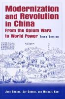 Modernization And Revolution In China: From the Opium Wars to World Power 0765614472 Book Cover