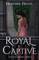 Royal Captive 1734891955 Book Cover