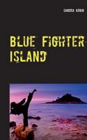 Blue Fighter Island 3741276707 Book Cover