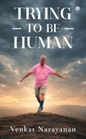 Trying to be Human B0H422LSDJ Book Cover