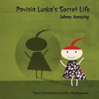 Pavinia Lonka's Secret Life: Johnny Annoying 1530667496 Book Cover