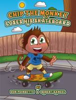 Chip The Monkey Loses His Skateboard 0578321173 Book Cover
