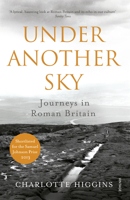 Under Another Sky: Journeys in Roman Britain 0224090895 Book Cover