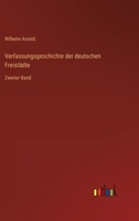 Verfassungsgeschichte der deutschen Freistädte: Zweiter Band 3368026402 Book Cover