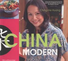 China Modern: 100 Cutting-edge, Fusion-style Recipes for the 21st Century 1904920470 Book Cover