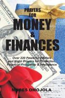 Prayers For Money & Finances: Over 220 Powerful Warfare and Night Prayers for Protection, Financial Prosperity & Intelligence 1974054756 Book Cover