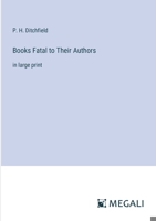 Books Fatal to Their Authors: in large print 3387317824 Book Cover